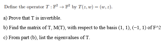 Please show all work necessary Define the