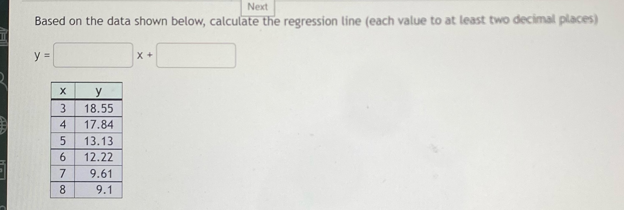 May I get some help with this? Next Based on the