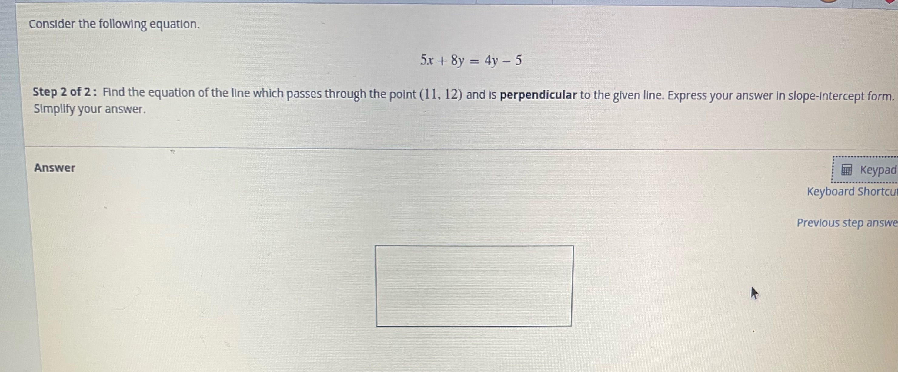 Consider the following equation. 5x + 8y = 4y - 5