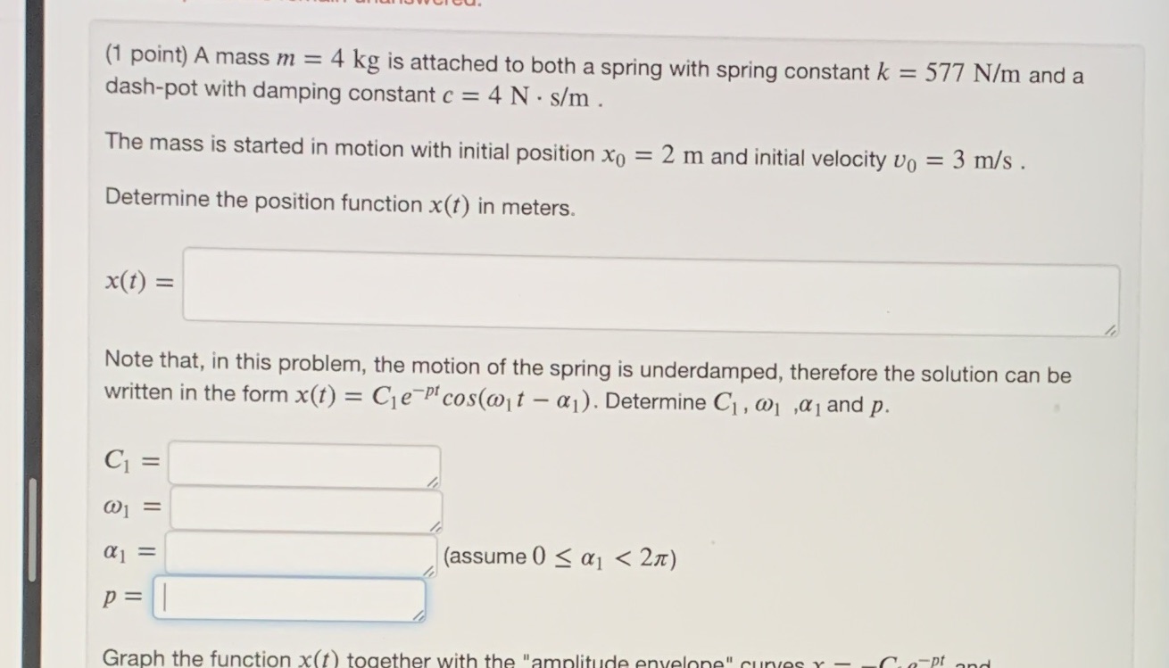 (1 point) A mass m = 4 kg is attached to both a