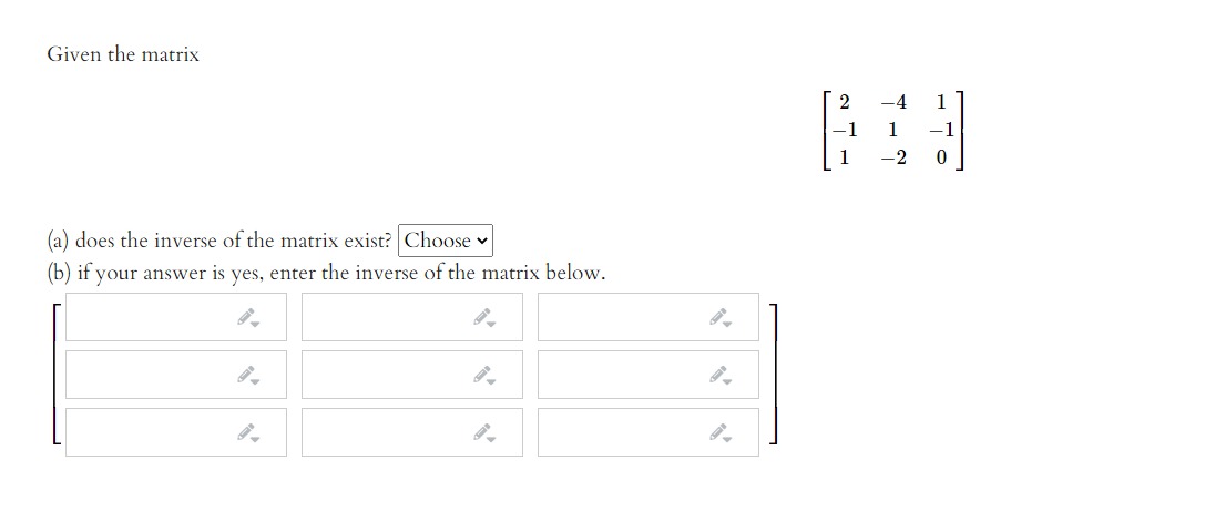 Please answer all questions clearly. If A = -67 4