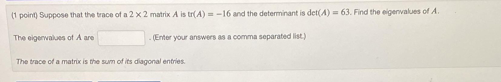 (1 point) Suppose that the trace of a 2 X 2