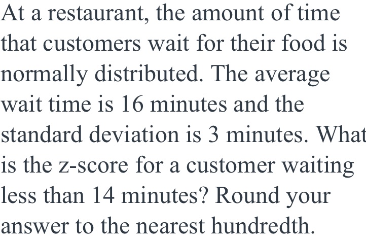 Statistics At a restaurant, the amount of time