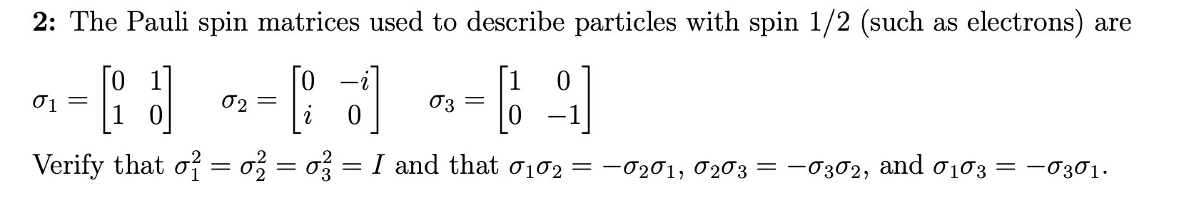 2: The Pauli spin matrices used to describe
