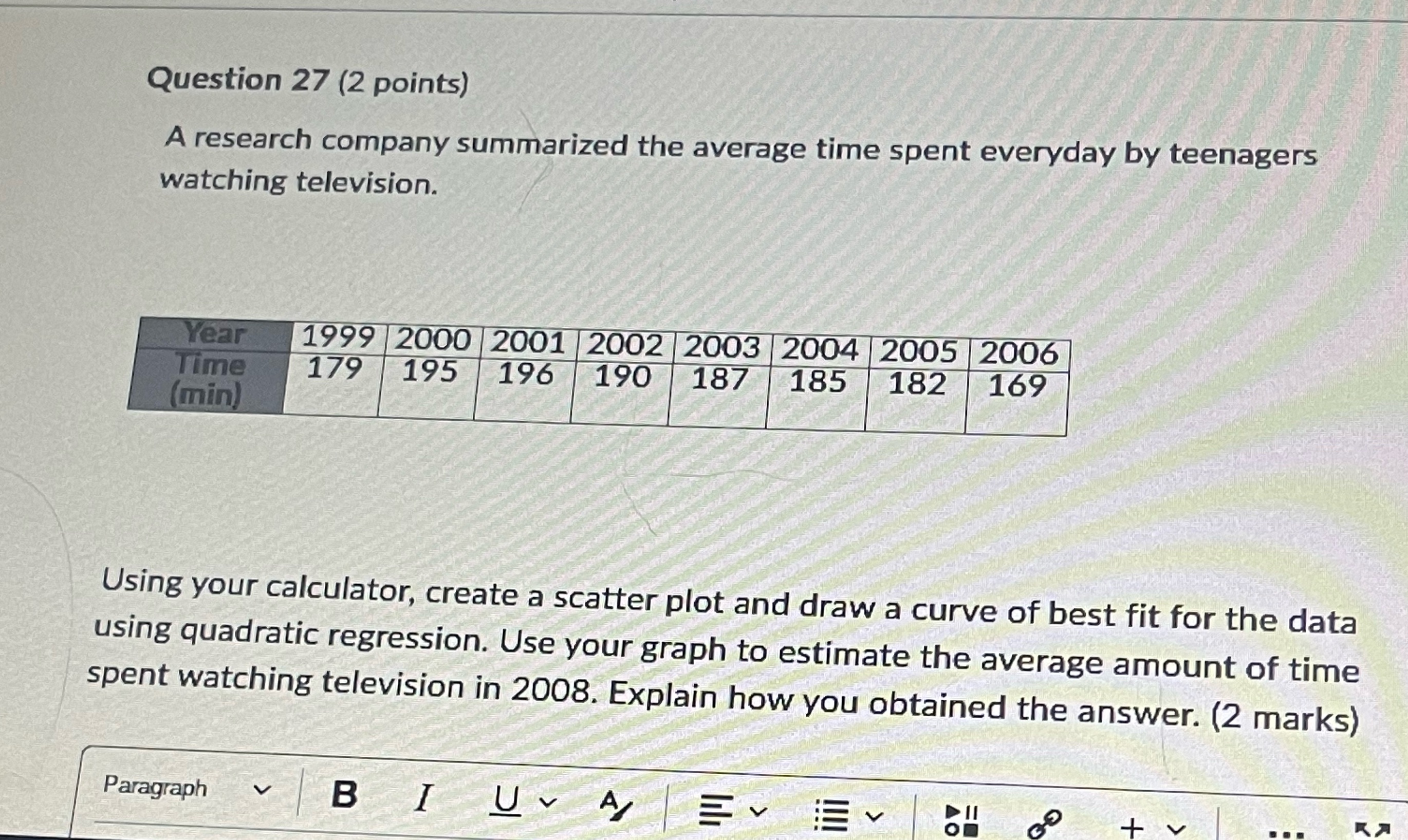 Question 27 (2 points) A research company
