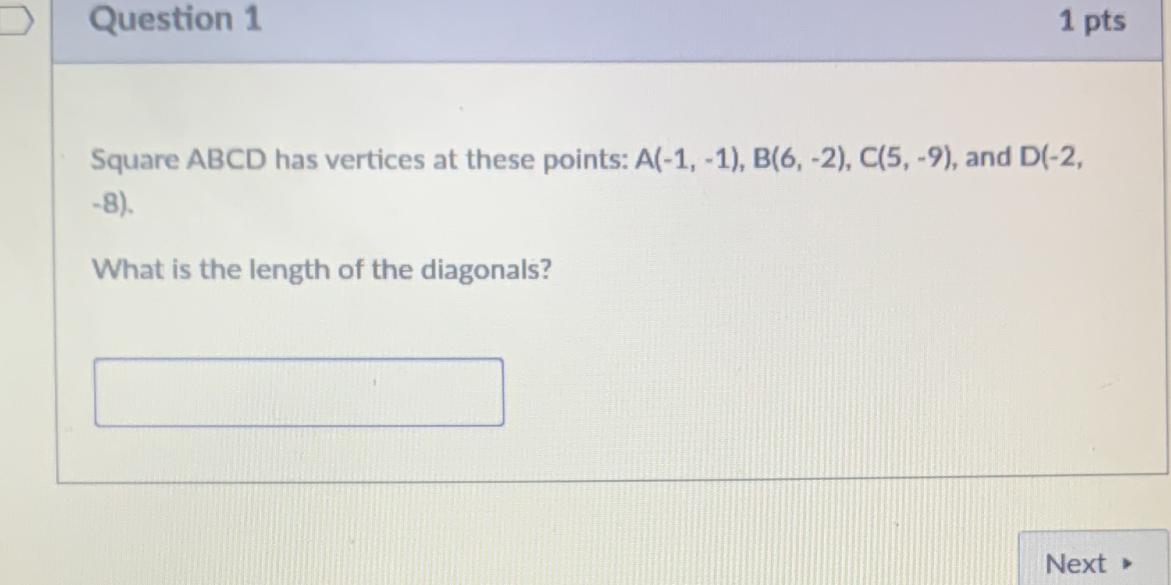 D Question 1 1 pts Square ABCD has vertices at