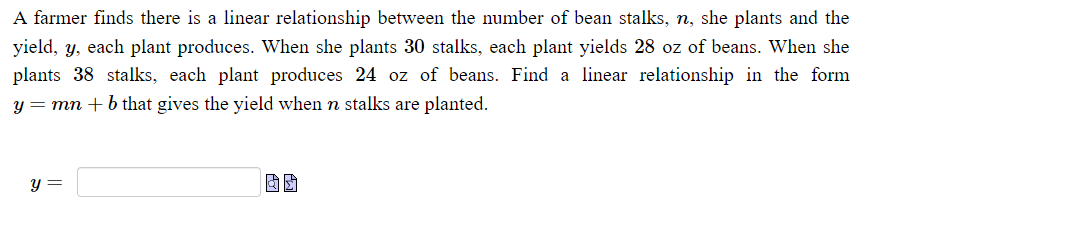 A farmer finds there is a linear relationship