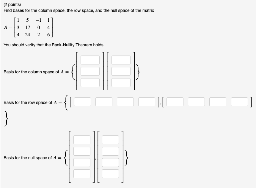 (2 points) Find bases for the column space, the