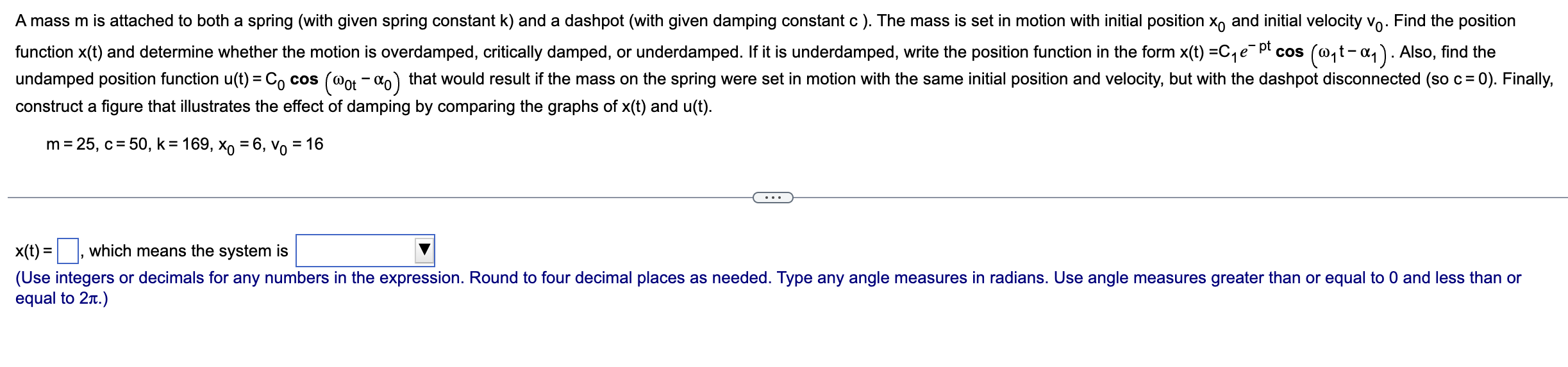 1. Suppose that the mass in a mass-springdashpot