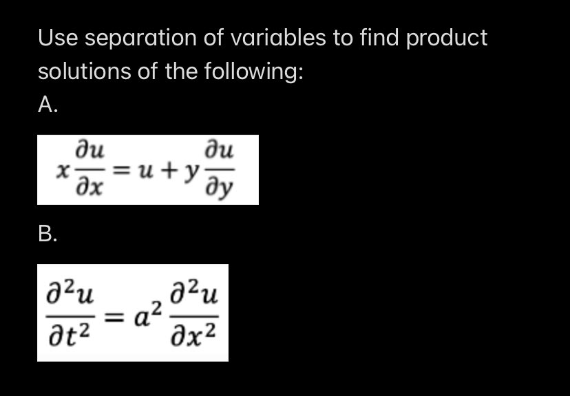Use separation of variables to find product