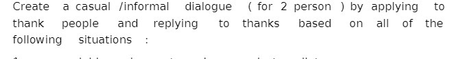 Create a casual /informal dialogue ( for 2 person