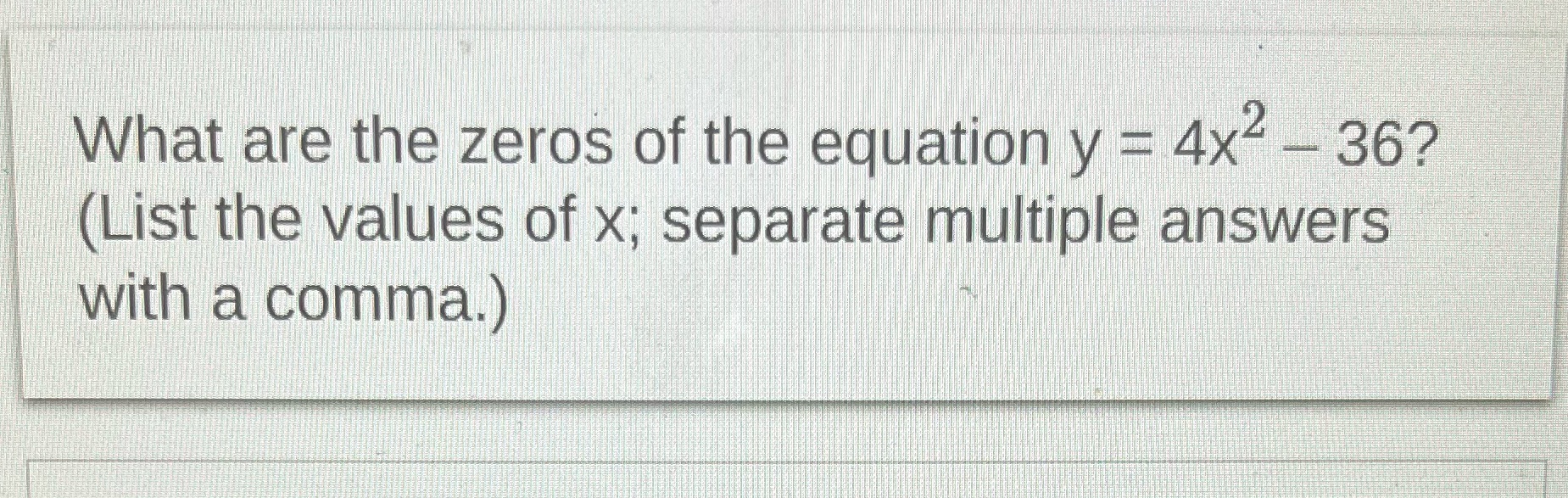 What are the zeros of the equation y = 4x - 36?