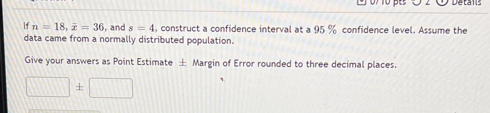 What is the solution ? 0/ 10 pts ~ 2 0 Details If