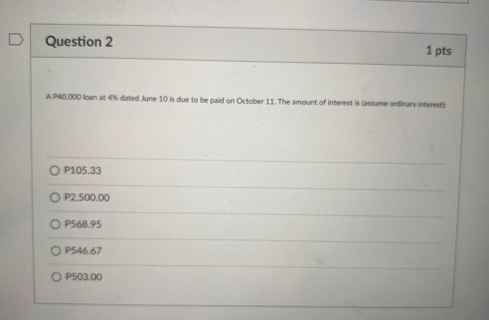 How do you answer this? D Question 2 1 pts A