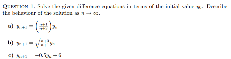 QUESTION 1. Solve the given difference equations