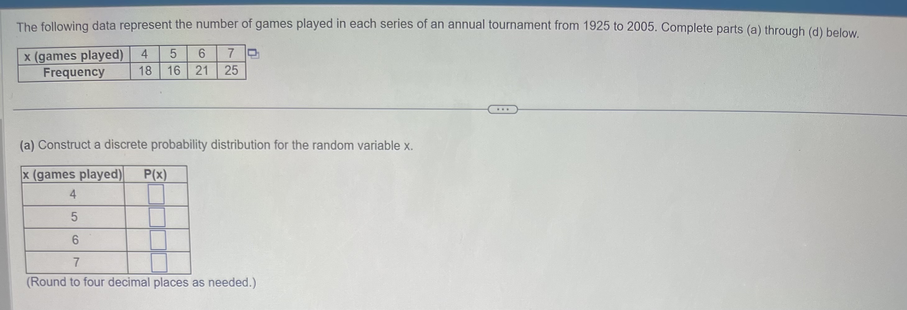 The following data represent the number of games