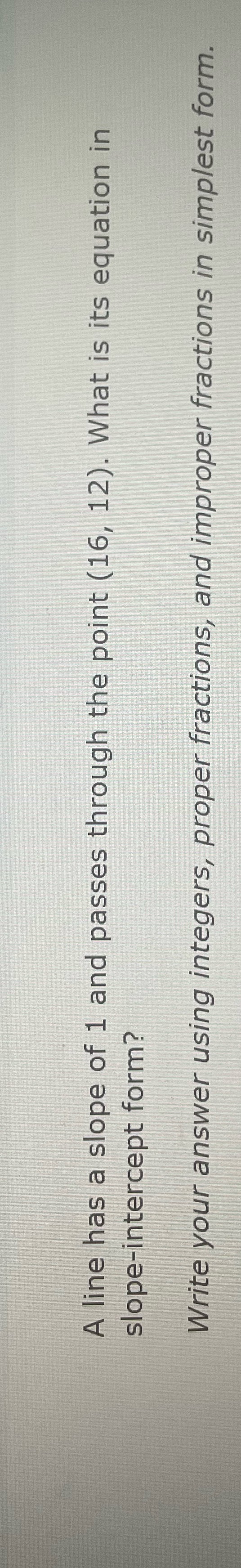 A line has a slope of 1 and passes through the