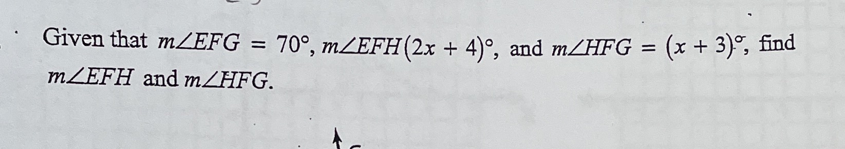 . Given that mZEFG = 70, m/EFH(2x + 4), and m/HFG