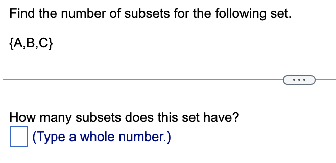 Find the number of subsets for the following set.