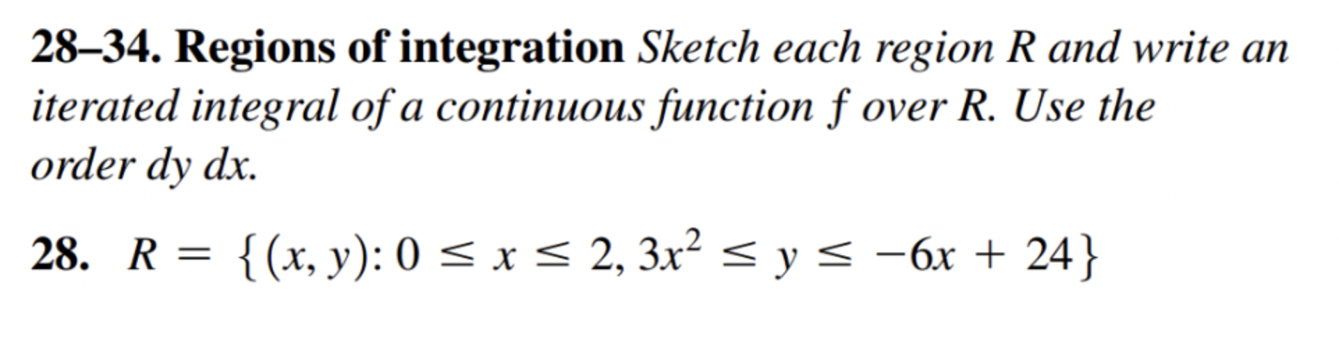 28-34. Regions of integration Sketch each region