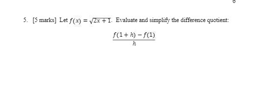 5. [5 marks] Let f(x) = \\/2x + 1. Evaluate and