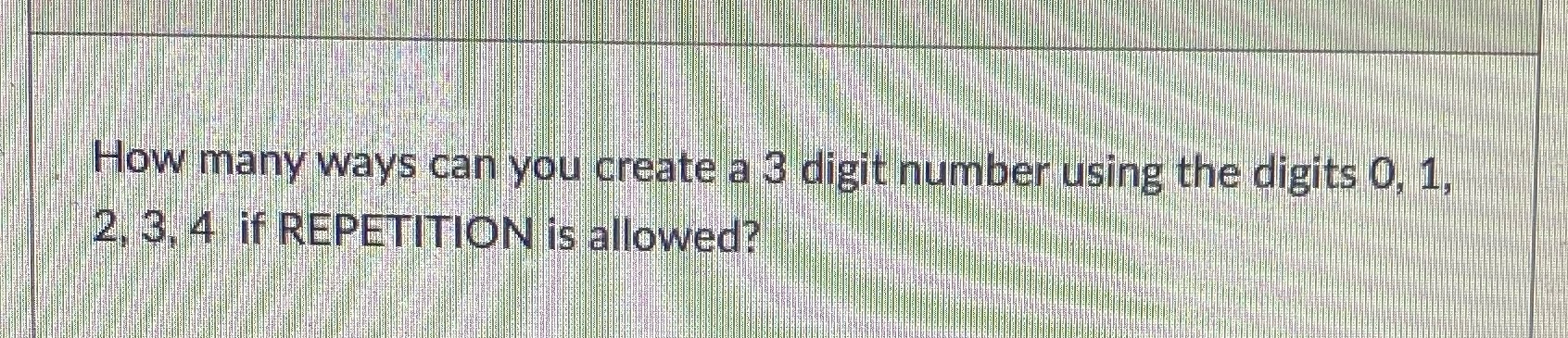 How many ways can you create a 3 digit number