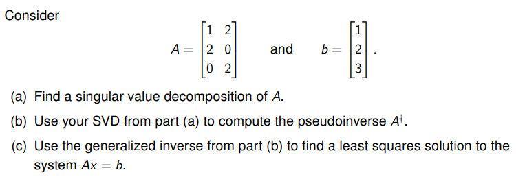 Consider 1 A22 0 MOM 1 and b: 2 3 {a) Find a