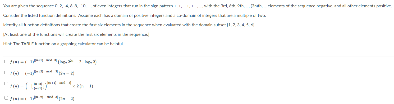 You are given the sequence 0, 2, -4, 6, 8, -10,
