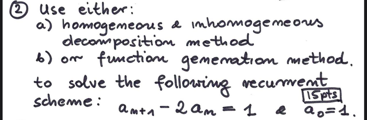 2 Use either: a) homogeneous a imhomogeneous