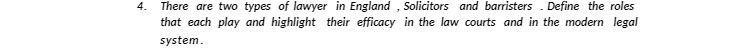 4. There are two types of lawyer in England ,