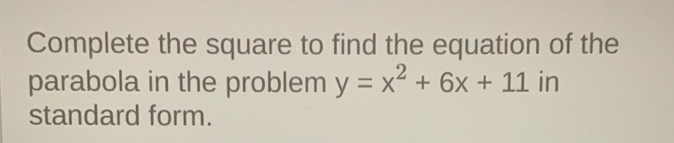 Complete the square to find the equation of the