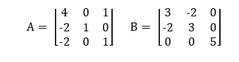 given matriks as below 4 0 -2 A = -2 1 HOP B = -2
