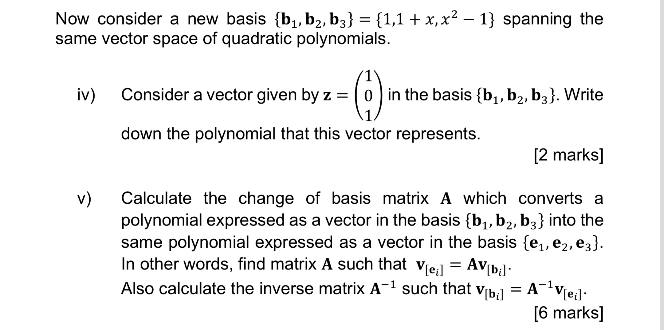 Now consider a new basis {b1,b2,b3} = {1,1 +x,x2