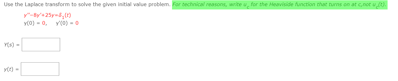 Use the Laplace transform to solve the given