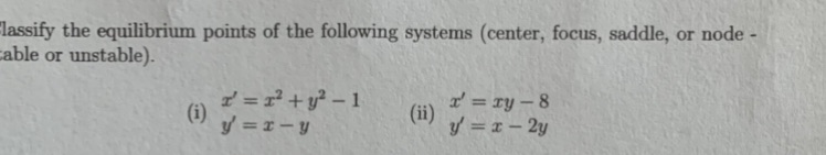 lassify the equilibrium points of the following