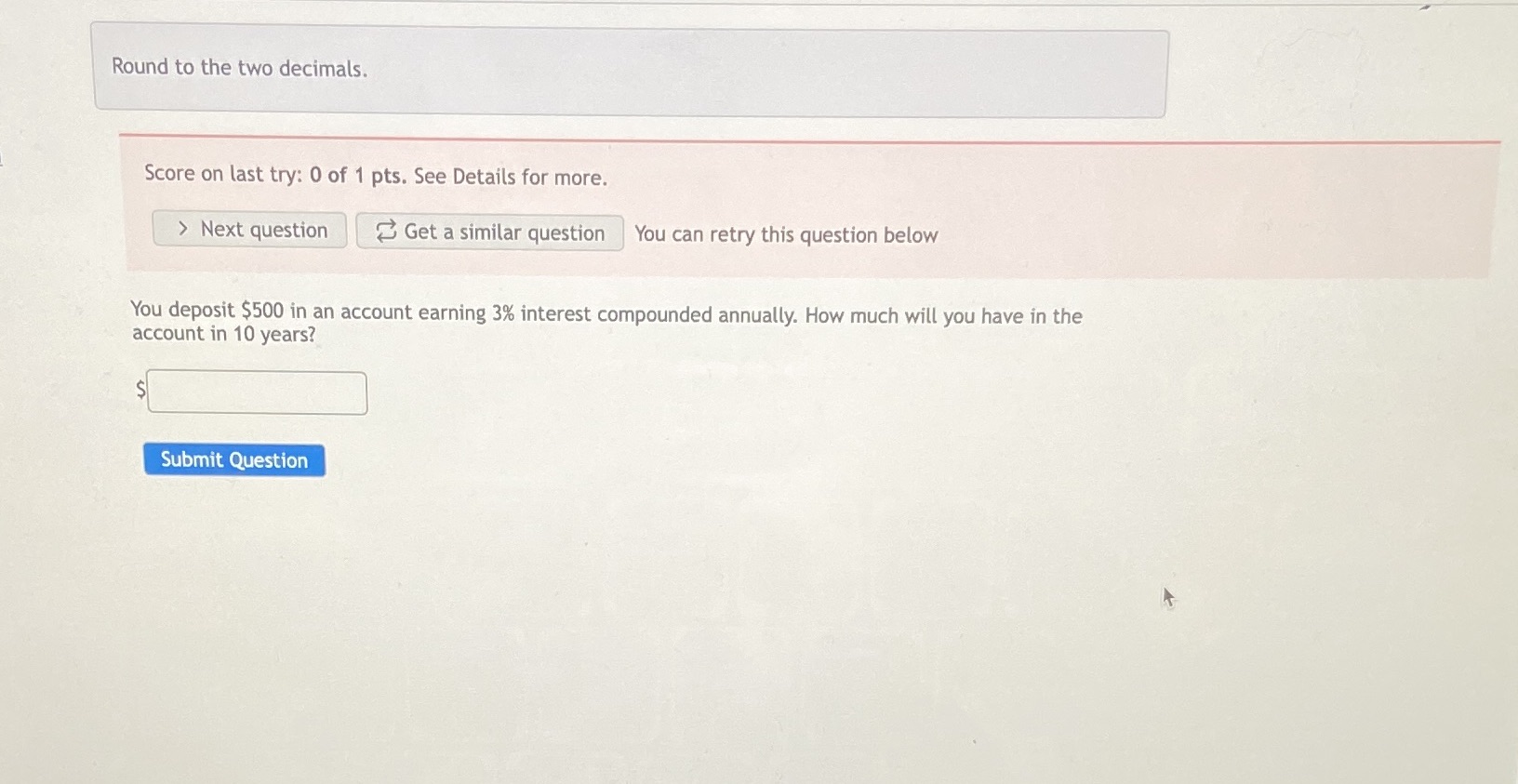 Round to the two decimals. Score on last try: 0