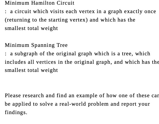 Minimum Hamilton Circuit : a circuit which visits