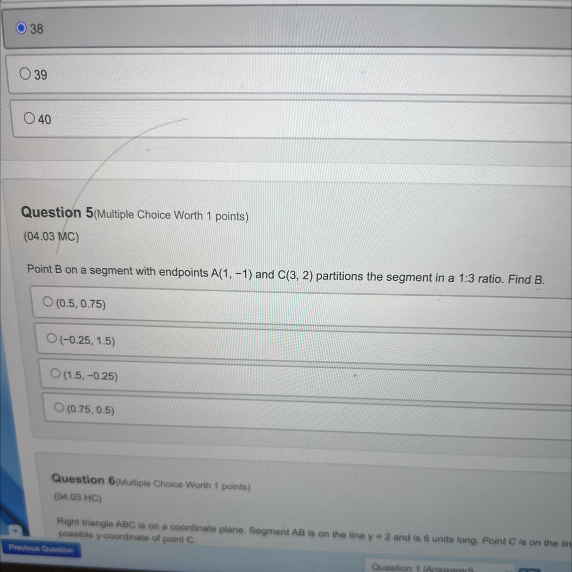 O 38 39 40 Question 5(Multiple Choice Worth 1