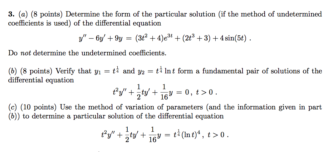 3. (a) (8 points) Determine the form of the