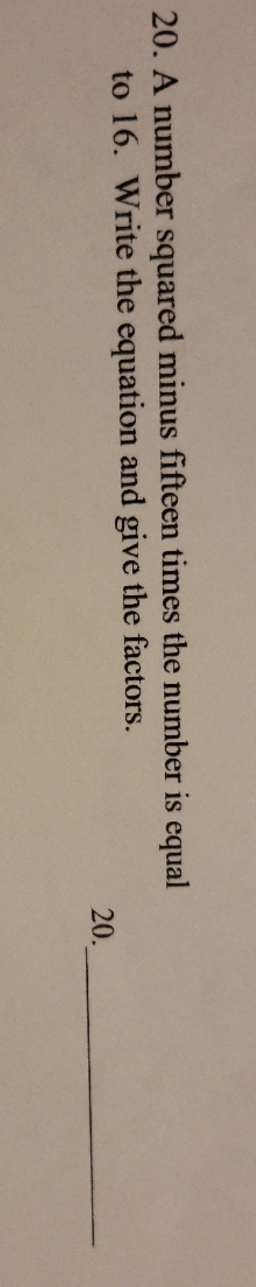 Write the equation and give the factors step by