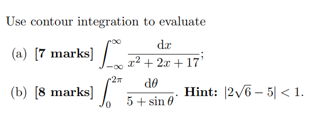 Use contour integration to evaluate dx (a) [7