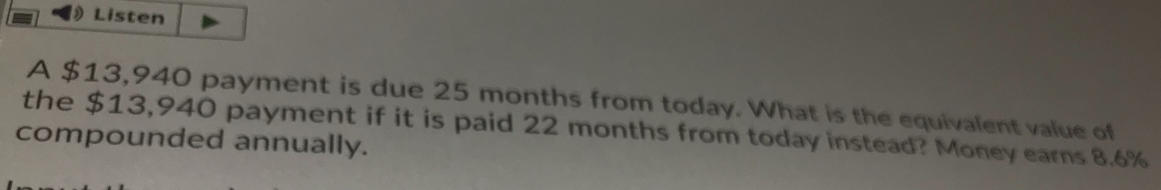 ()) Listen A $13,940 payment is due 25 months