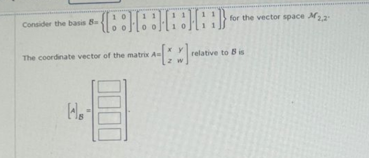 10/20 minutes Consider the basis 8= for the