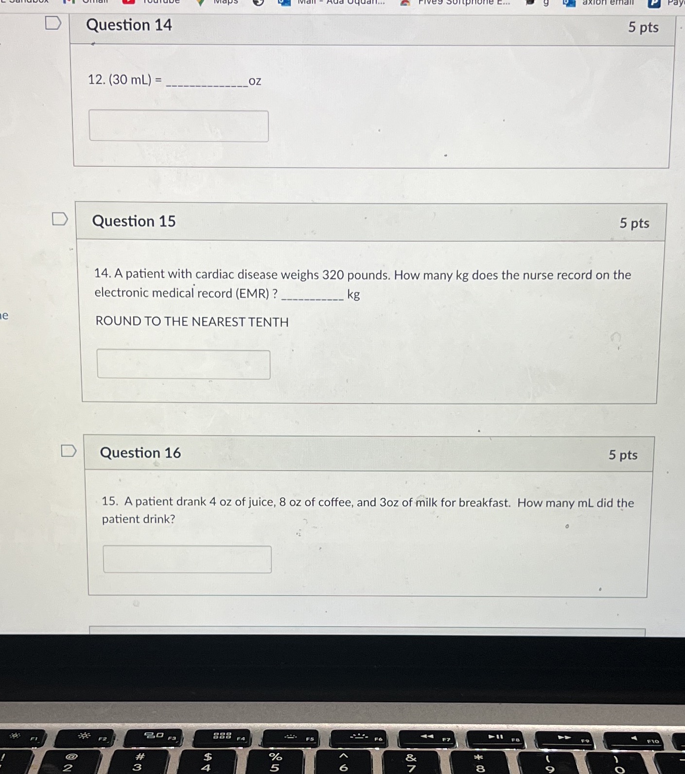 D Question 14 5 pts 12. (30 ml) = OZ D Question
