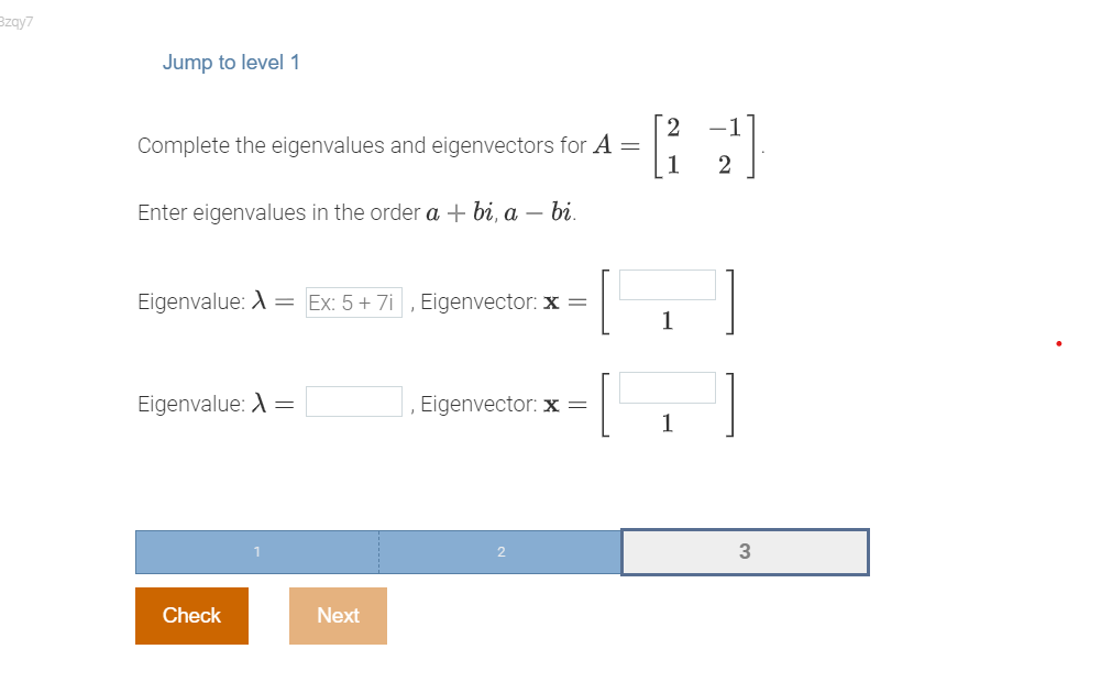 Bzqy7 Jump to level 1 Complete the eigenvalues