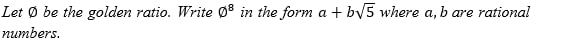 Let O be the golden ratio. Write O" in the form a