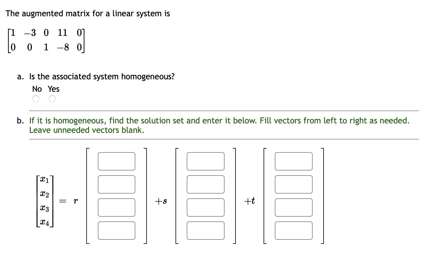 The augmented matrix for a linear system is