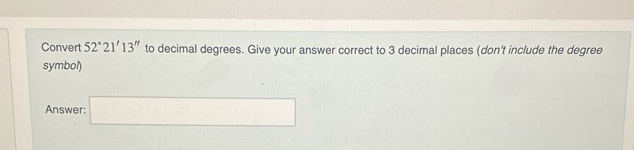 Question 5 Convert 52 21