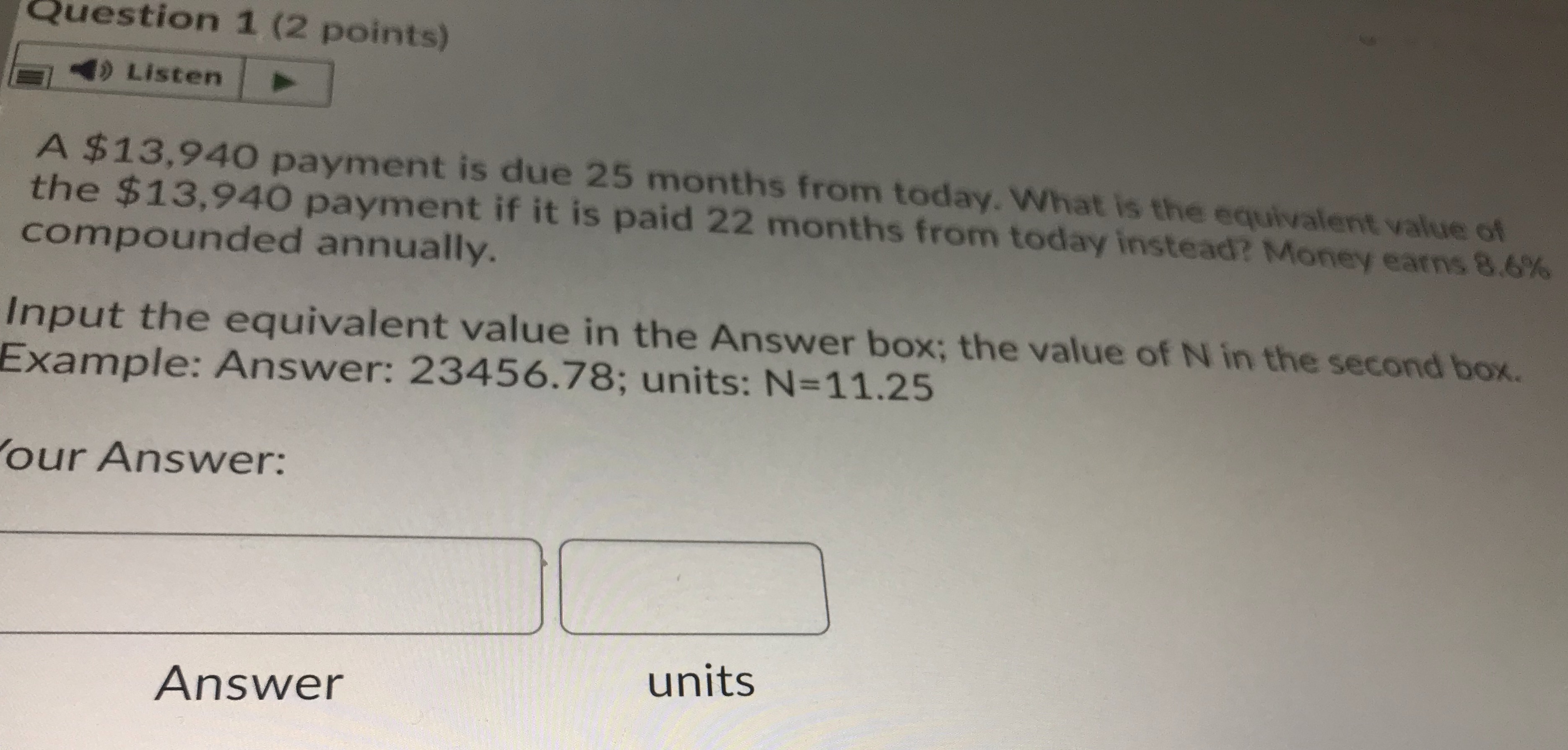 Question 1 (2 points) () Listen A $13,940 payment