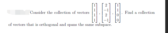 Consider the collection of vectors Find a